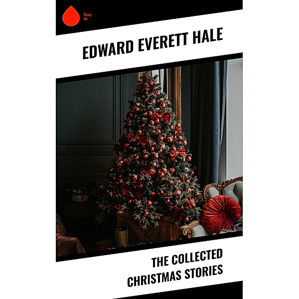 The Collected Christmas Stories, Edward Everett Hale