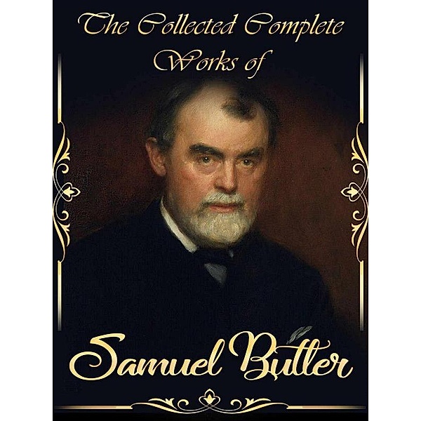 The Collected Complete Works of Samuel Butler, Samuel Butler