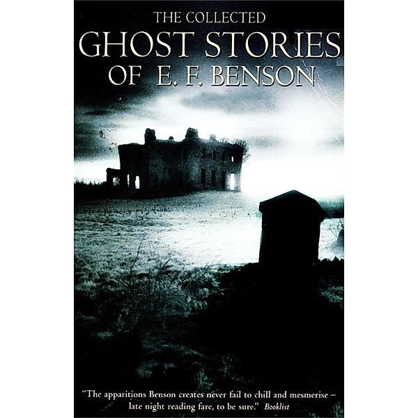 The Collected Ghost Stories of E.F. Benson, E. F. Benson