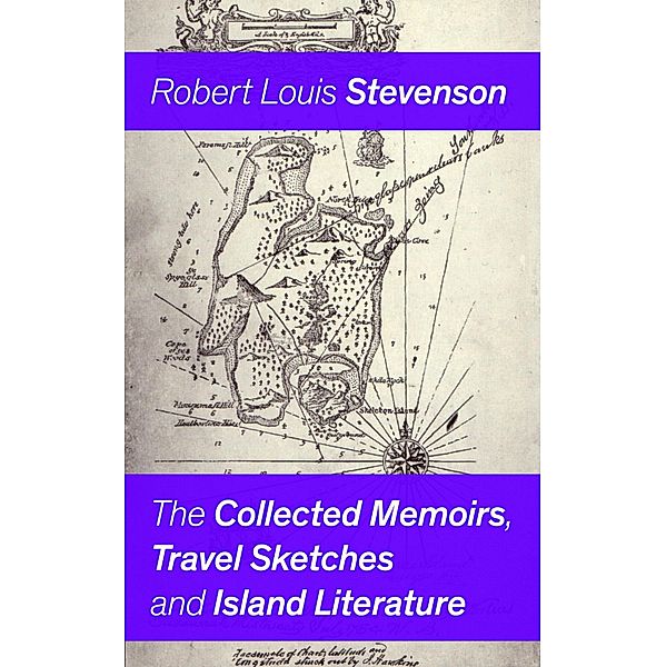 The Collected Memoirs, Travel Sketches and Island Literature, Robert Louis Stevenson