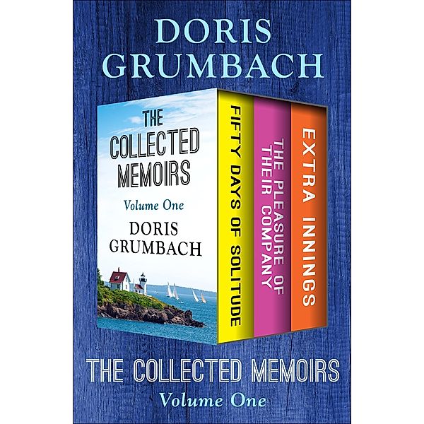 The Collected Memoirs Volume One, Doris Grumbach