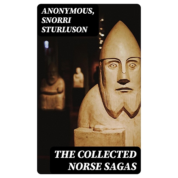 The Collected Norse Sagas, Anonymous, Snorri Sturluson