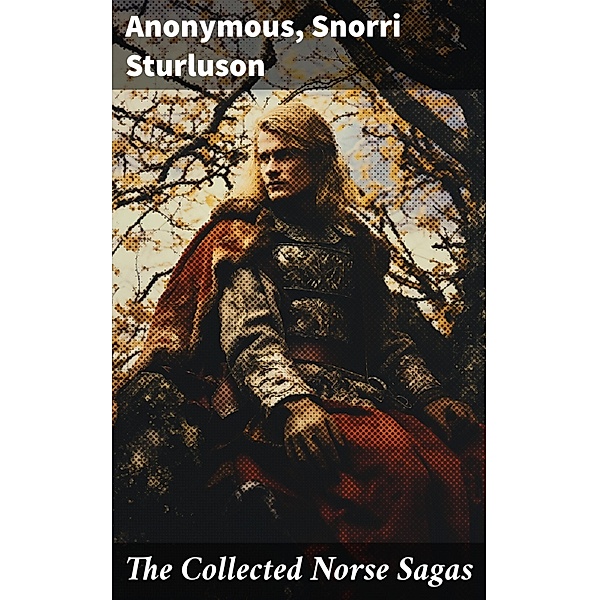 The Collected Norse Sagas, Anonymous, Snorri Sturluson
