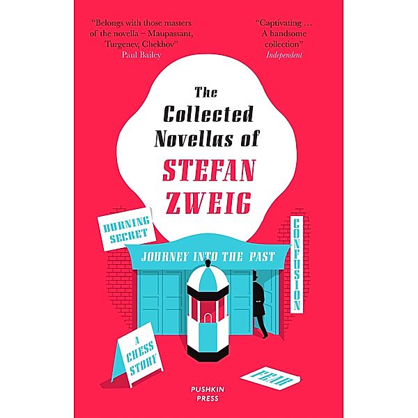 The Collected Novellas of Stefan Zweig: Burning Secret, A Chess Story, Fear, Confusion, Journey into the Past, Stefan Zweig
