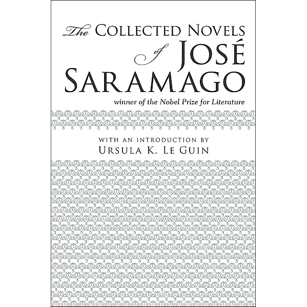 The Collected Novels of Josè Saramago, José Saramago