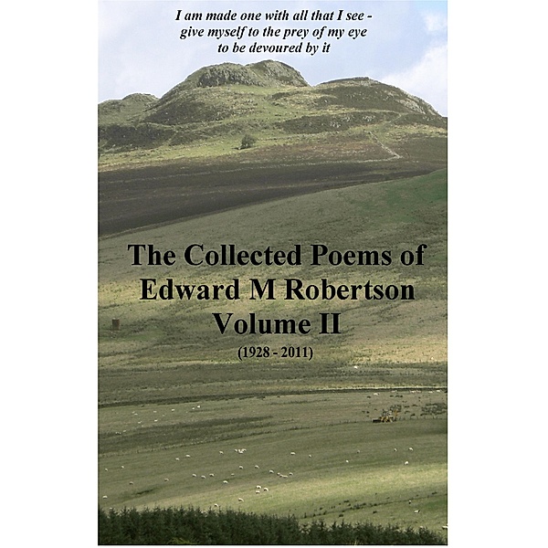 The Collected Poems of Edward M Robertson - Volume II, Edward Robertson