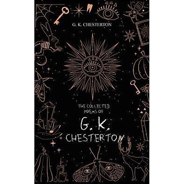 The Collected Poems of G. K. Chesterton, G. K. Chesterton