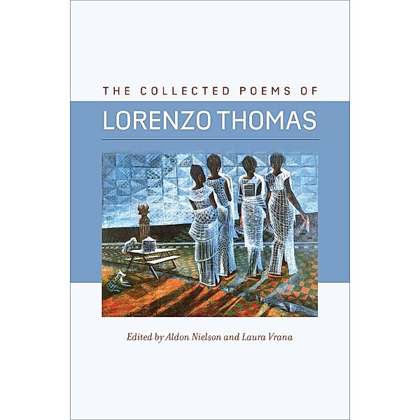 The Collected Poems of Lorenzo Thomas / Wesleyan Poetry Series, Lorenzo Thomas