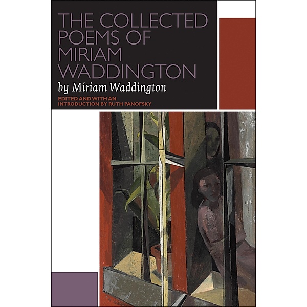 The Collected Poems of Miriam Waddington / Canadian Literature Collection, Miriam Waddington