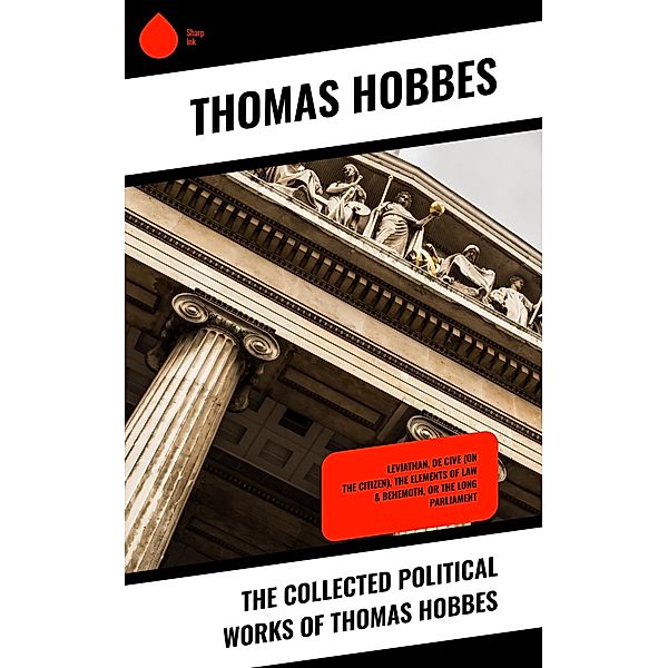The Collected Political Works of Thomas Hobbes, Thomas Hobbes