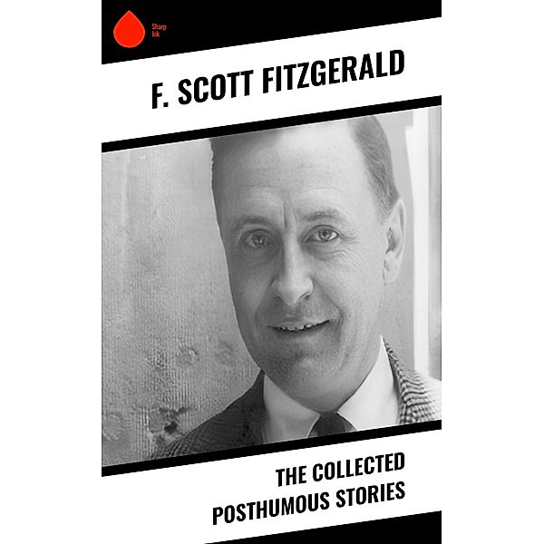 The Collected Posthumous Stories, F. Scott Fitzgerald