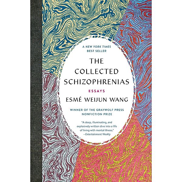 The Collected Schizophrenias, Esmé Weijun Wang