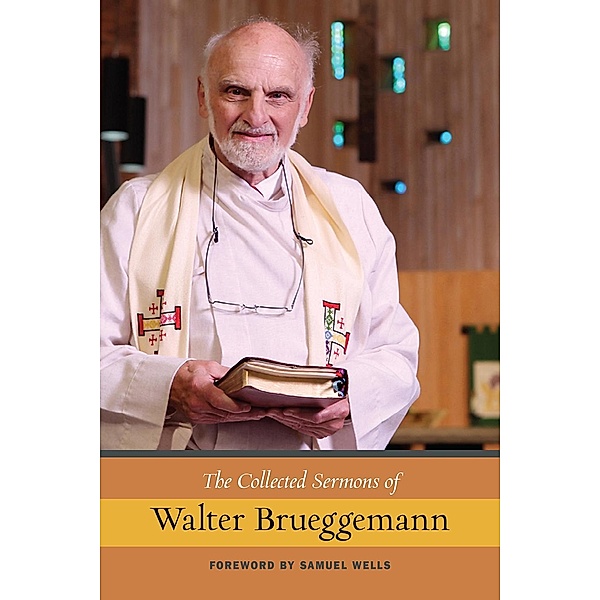 The Collected Sermons of Walter Brueggemann, Walter Brueggemann