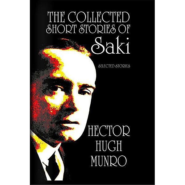 The Collected short Stories of Saki / Pharos Books, Hector Hugh Munro