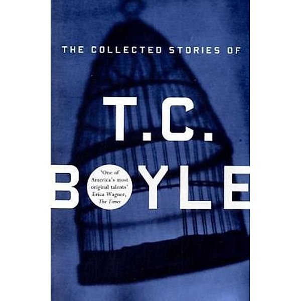 The Collected Stories, T. C. Boyle