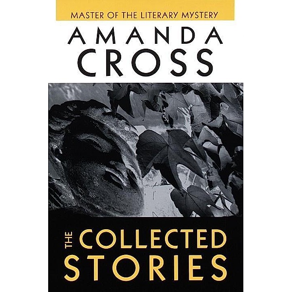 The Collected Stories of Amanda Cross / Kate Fansler, Amanda Cross
