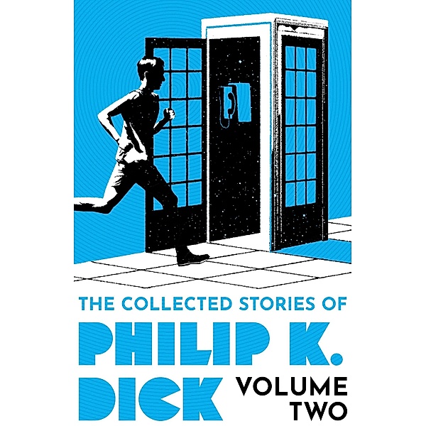 The Collected Stories of Philip K. Dick Volume 2, Philip K Dick