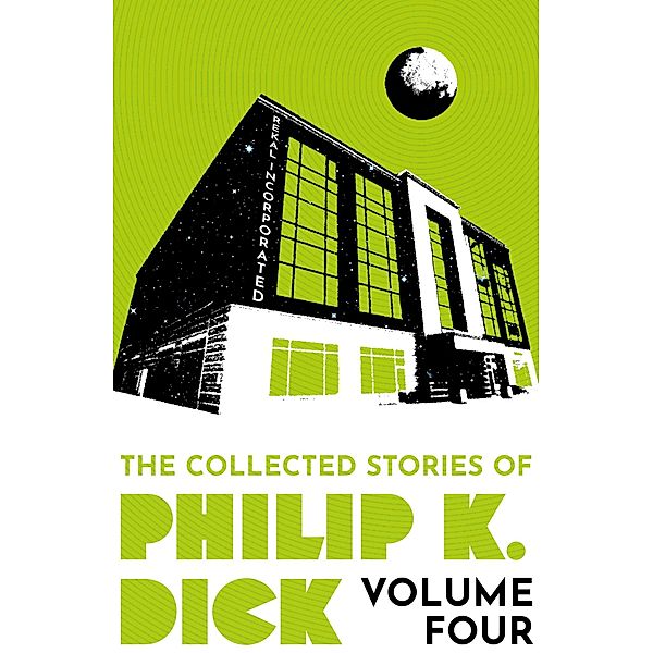 The Collected Stories of Philip K. Dick Volume 4, Philip K Dick