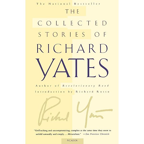 The Collected Stories of Richard Yates, Richard Yates