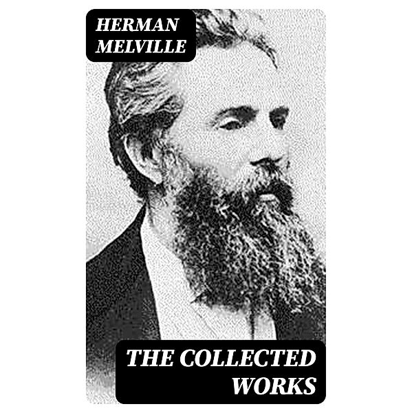 The Collected Works, Herman Melville