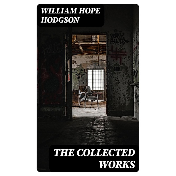The Collected Works, William Hope Hodgson