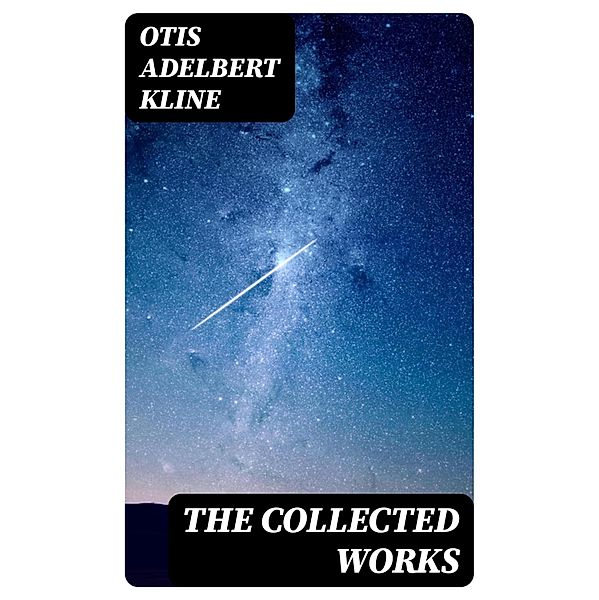 The Collected Works, Otis Adelbert Kline