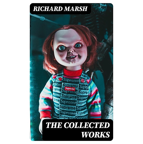 The Collected Works, Richard Marsh