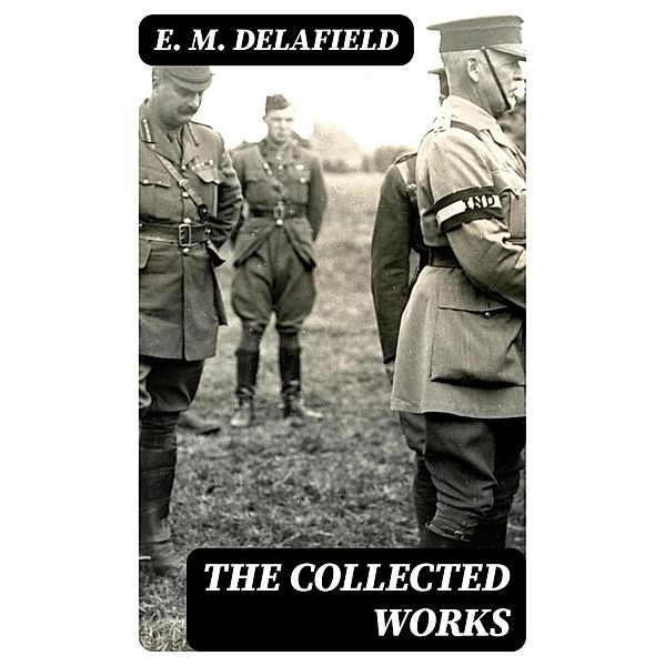 The Collected Works, E. M. Delafield