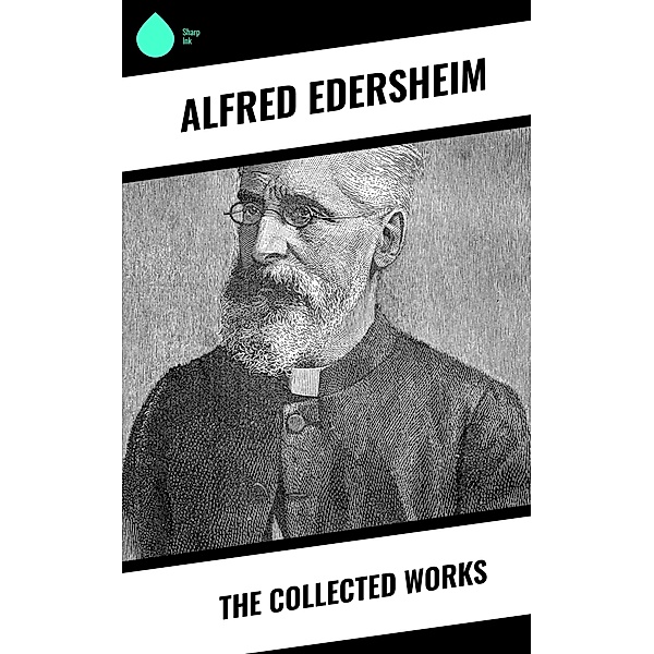 The Collected Works, Alfred Edersheim