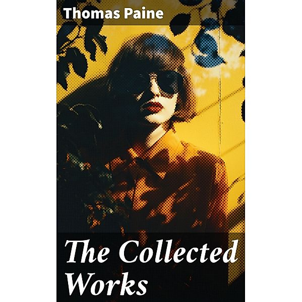 The Collected Works, Thomas Paine