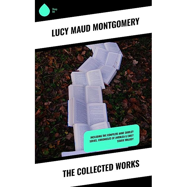 The Collected Works, Lucy Maud Montgomery