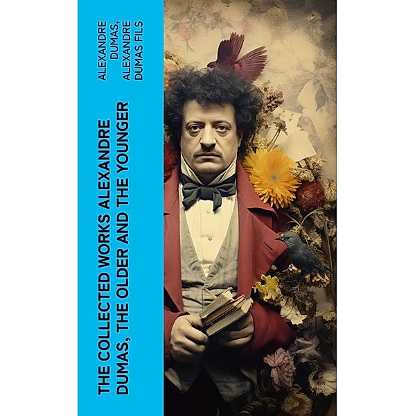 The Collected Works Alexandre Dumas, The Older and The Younger, Alexandre Dumas