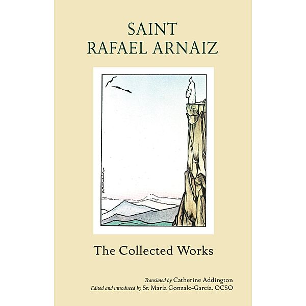 The Collected Works / Monastic Wisdom Series Bd.61, Saint Rafael Arnaiz