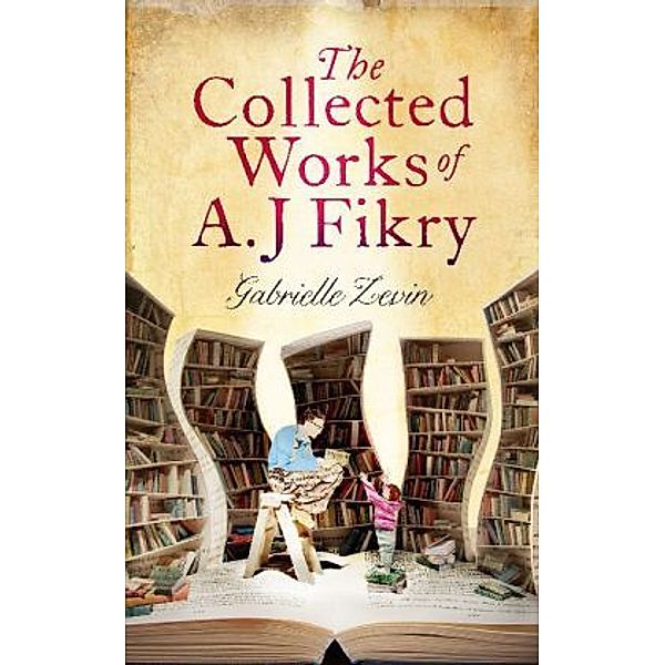 The Collected Works of A. J. Fikry, Gabrielle Zevin