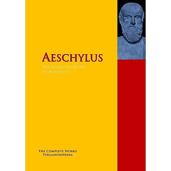 The Collected Works of Aeschylus, Aeschylus