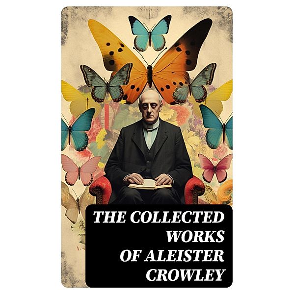 The Collected Works of Aleister Crowley, Aleister Crowley, S. L. Macgregor Mathers, Mary d'Este Sturges