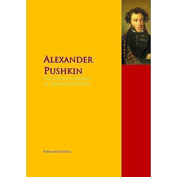 The Collected Works of Alexander Pushkin, Alexander Pushkin, Aleksandr Sergeevich Pushkin