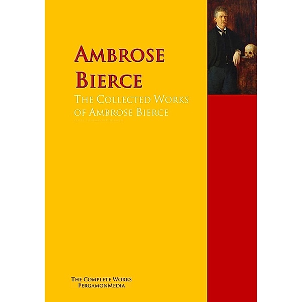 The Collected Works of Ambrose Bierce, Ambrose Bierce, Adolphe Danziger