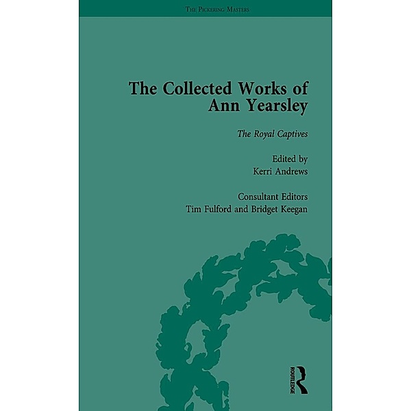 The Collected Works of Ann Yearsley Vol 3, Kerri Andrews, Tim Fulford, Bridget Keegan