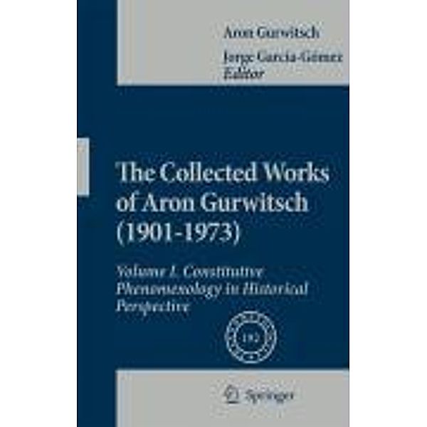 The Collected Works of Aron Gurwitsch (1901-1973) / Phaenomenologica Bd.192, Aron Gurwitsch