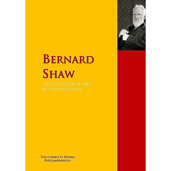 The Collected Works of Bernard Shaw, George Bernard Shaw