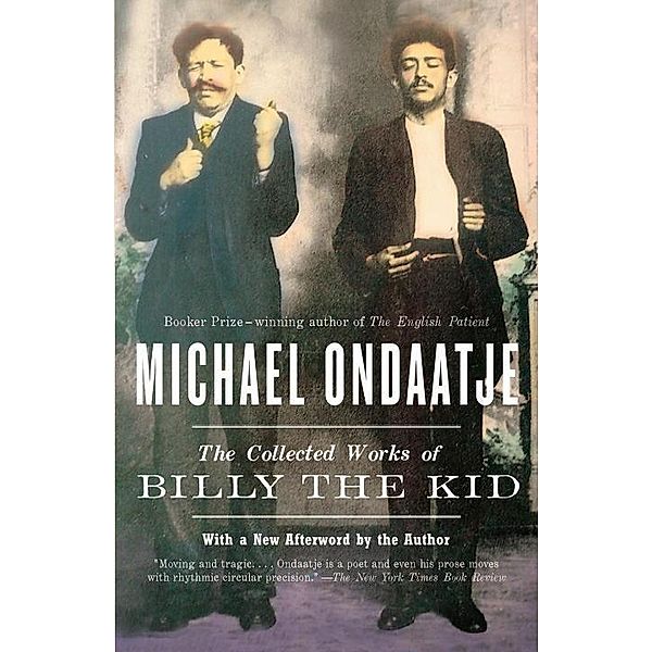 The Collected Works of Billy the Kid / Vintage International, Michael Ondaatje