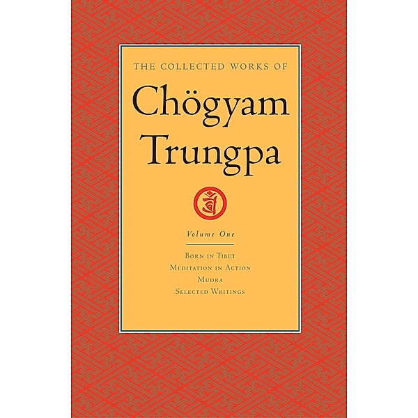 The Collected Works of Chögyam Trungpa: Volume 1 / The Collected Works of Chögyam Trungpa Bd.1, Chogyam Trungpa