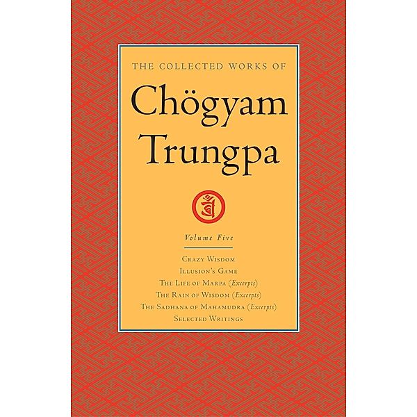 The Collected Works of Chögyam Trungpa: Volume 5 / The Collected Works of Chögyam Trungpa Bd.5, Chogyam Trungpa