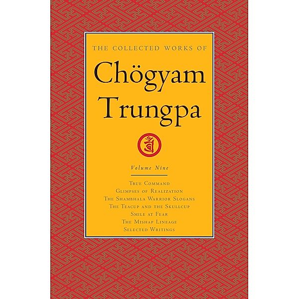 The Collected Works of Chögyam Trungpa, Volume 9 / The Collected Works of Chögyam Trungpa Bd.9, Chogyam Trungpa