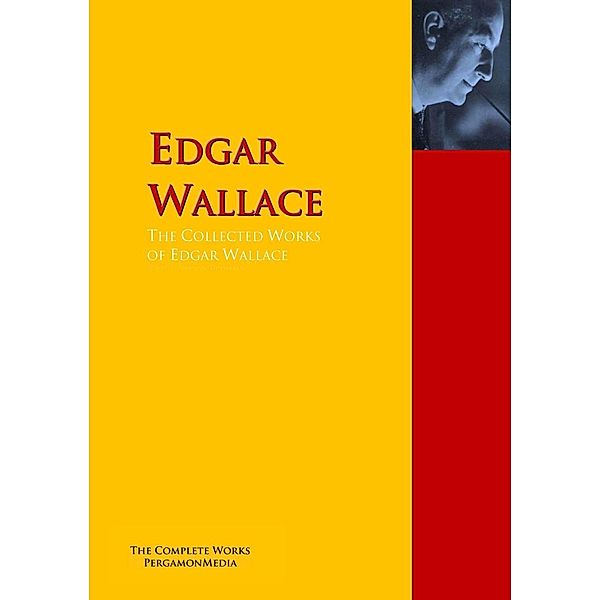 The Collected Works of Edgar Wallace, Edgar Wallace, Clinton W. Gilbert