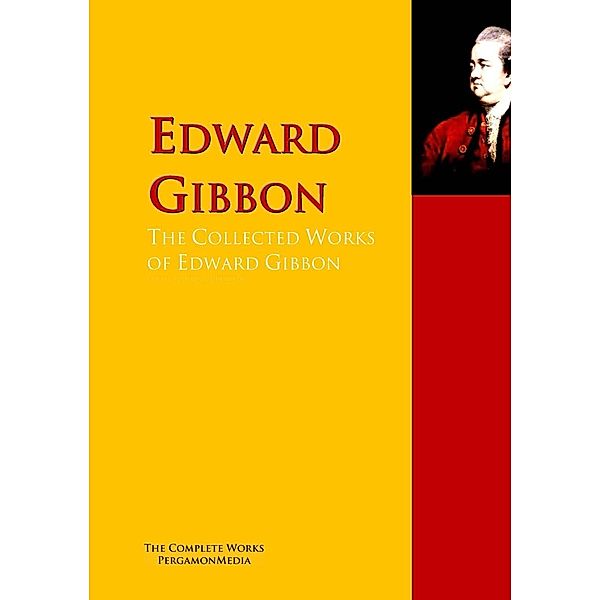 The Collected Works of Edward Gibbon, Edward Gibbon