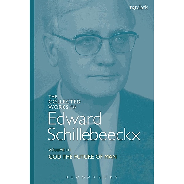 The Collected Works of Edward Schillebeeckx Volume 3, Edward Schillebeeckx
