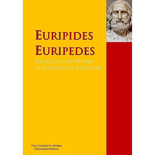 The Collected Works of Euripides or Euripedes, Euripides, Euripedes