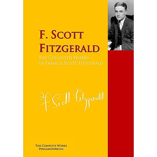 The Collected Works of Francis Scott Fitzgerald, F. Scott Fitzgerald